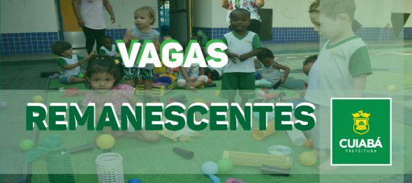 Prefeitura de Cuiab | Prefeitura de Cuiab disponibiliza 743 vagas remanescentes para crianas de 0 a 3 anos e 11 meses